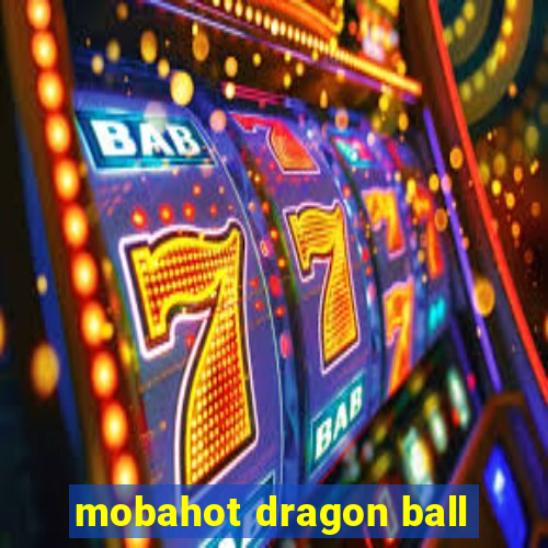 mobahot dragon ball